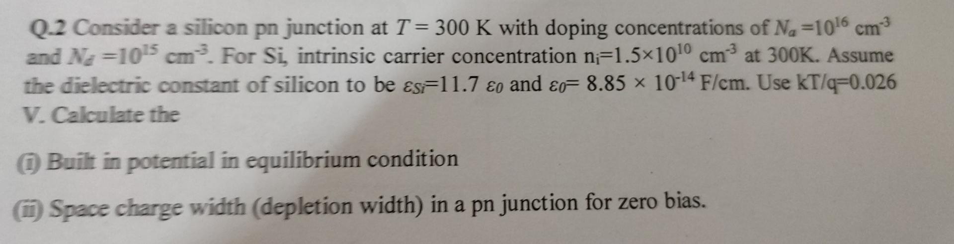 Solved consider a silicon pn junction at T=300k with doping | Chegg.com