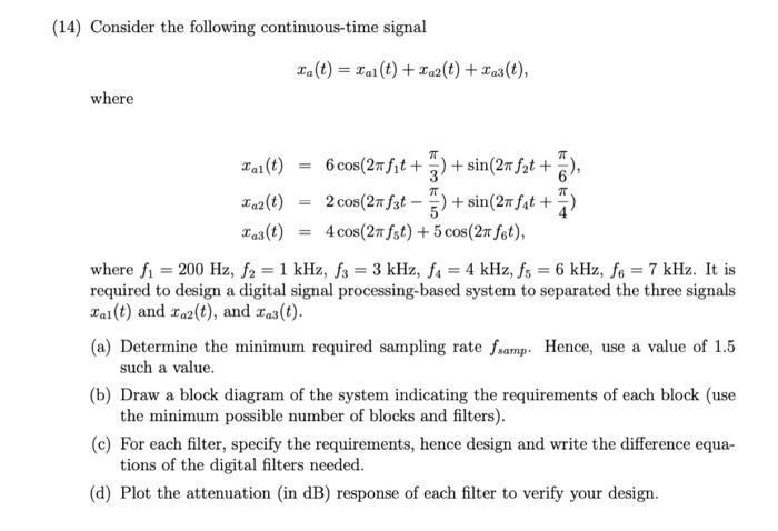 Solved (14) Consider the following continuous-time signal | Chegg.com