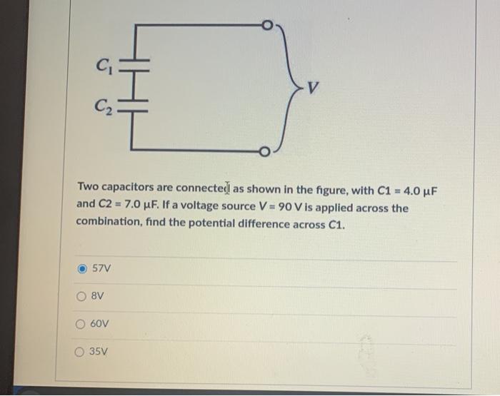 Solved I V C2 a Two capacitors are connected as shown in the
