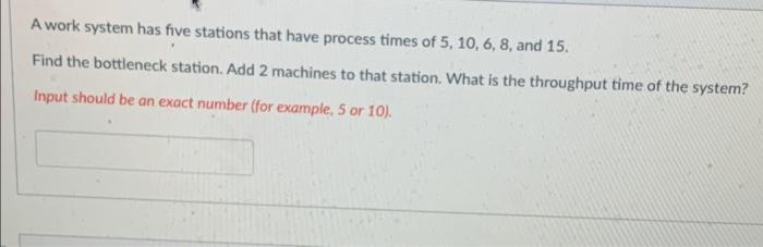Solved A work system has five stations that have process | Chegg.com