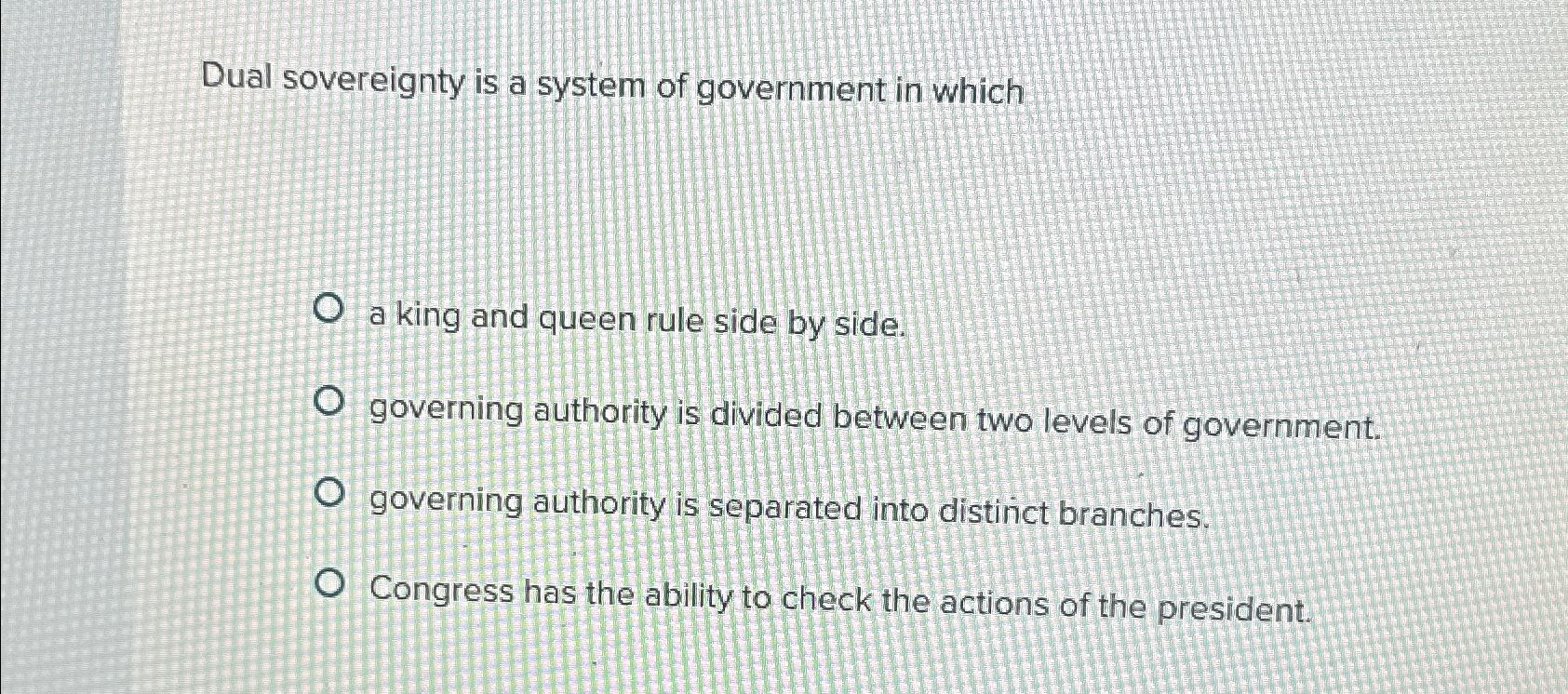 Solved Dual sovereignty is a system of government in whicha