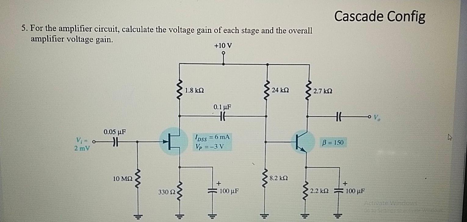 Solved Cascade Config 5. For the amplifier circuit, | Chegg.com