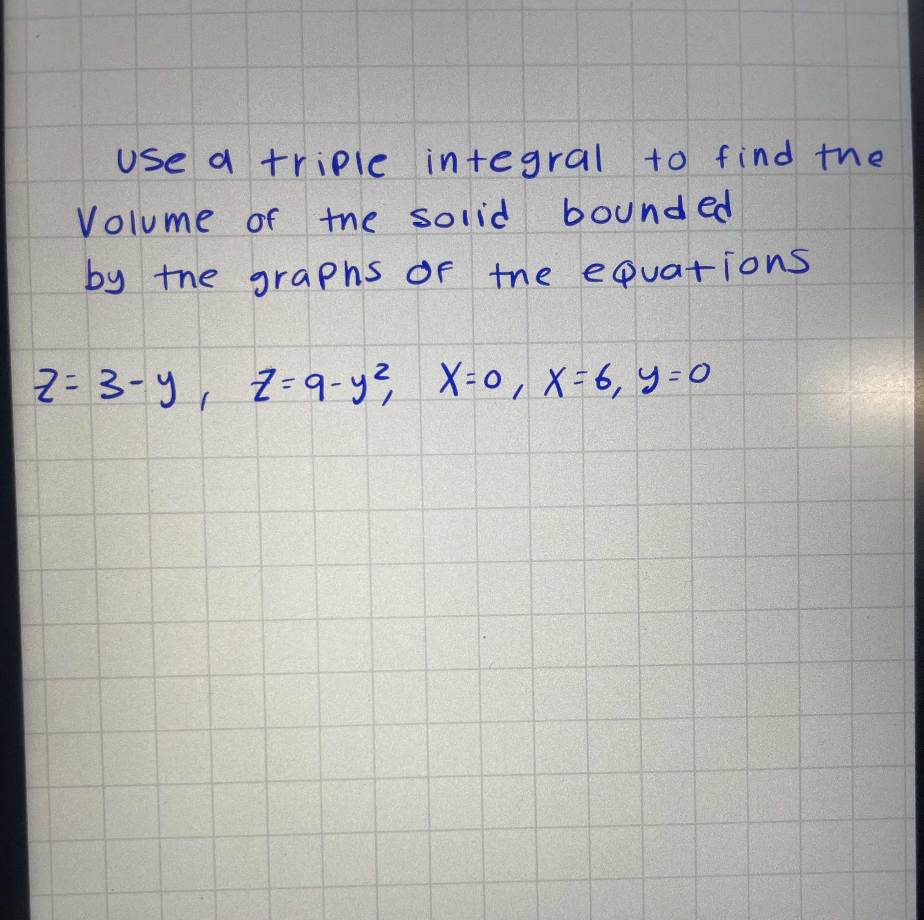 Solved use a triple integral to find the Volume of the solid | Chegg.com