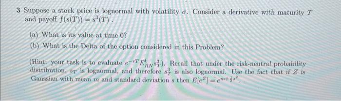 Solved 3 Suppose a stock price is lognormal with volatility | Chegg.com
