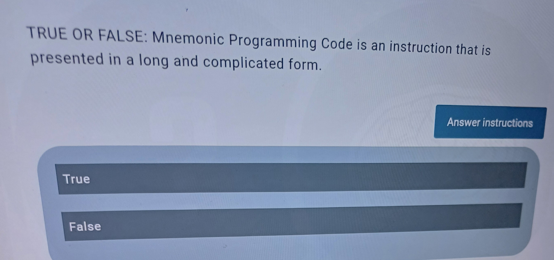 Solved TRUE OR FALSE: Mnemonic Programming Code is an | Chegg.com