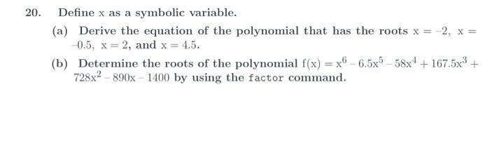 Solved 20. Define X As A Symbolic Variable. (a) Derive The 