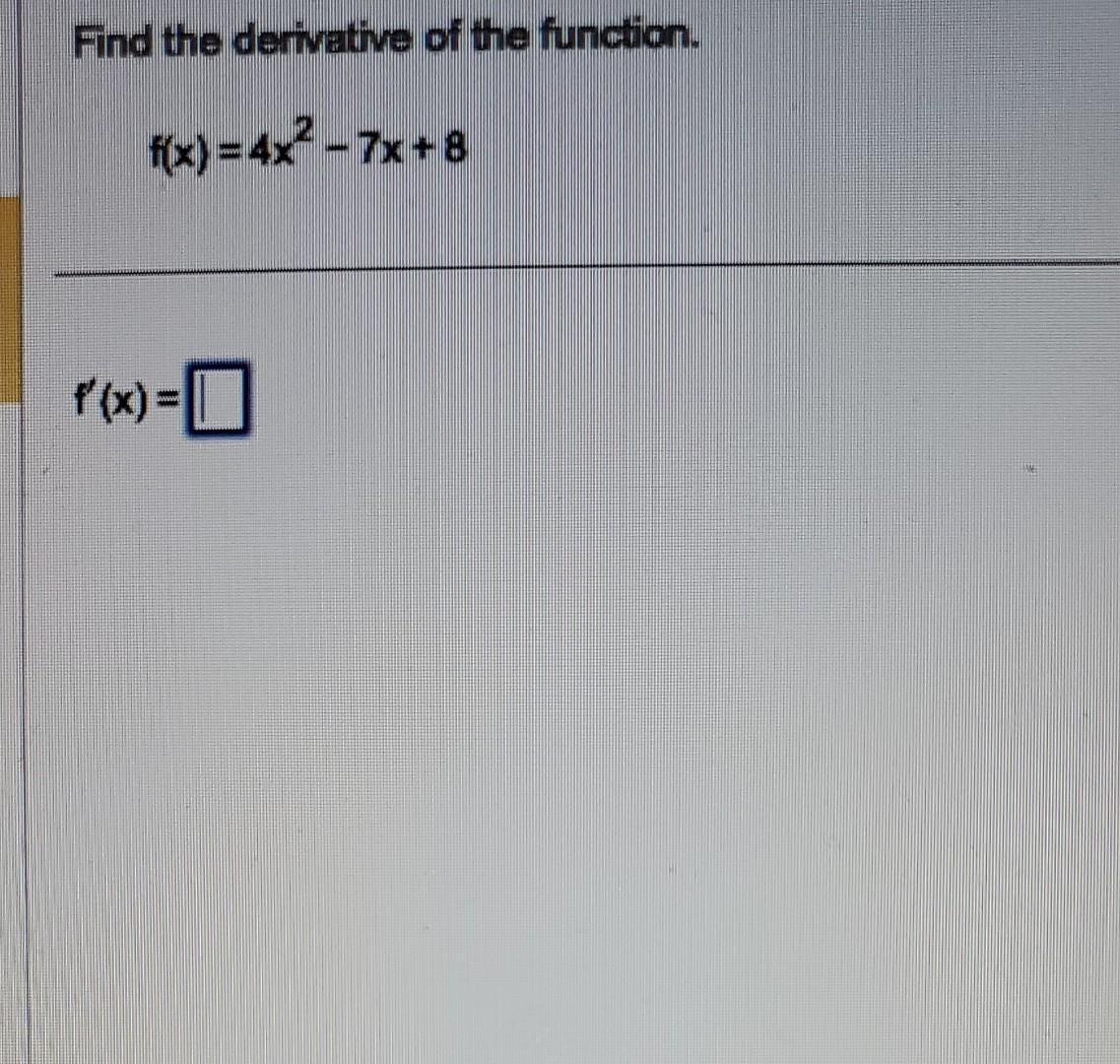 find the derivative of the function f x 7x6 4x3 4