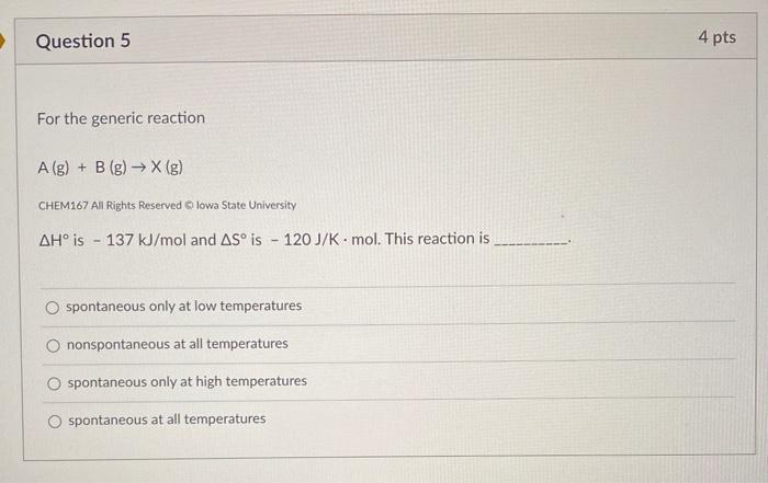 Solved Question 5 4 pts For the generic reaction A(g) + B | Chegg.com