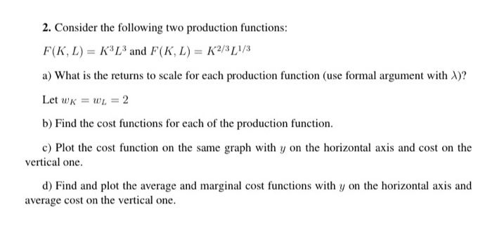 Solved 2. Consider the following two production functions: | Chegg.com
