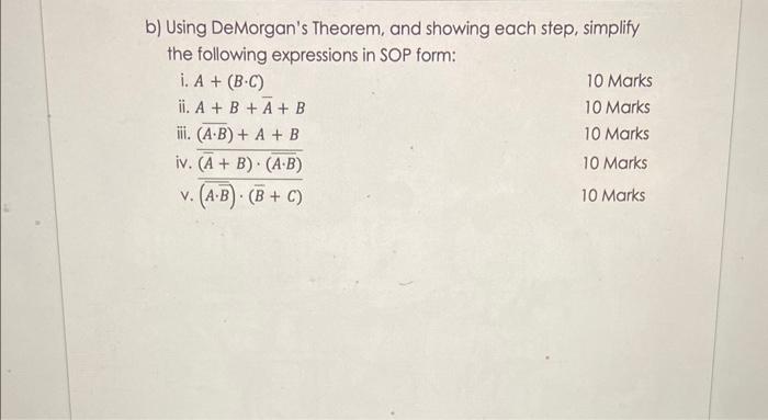 Solved B) Using DeMorgan's Theorem, And Showing Each Step, | Chegg.com