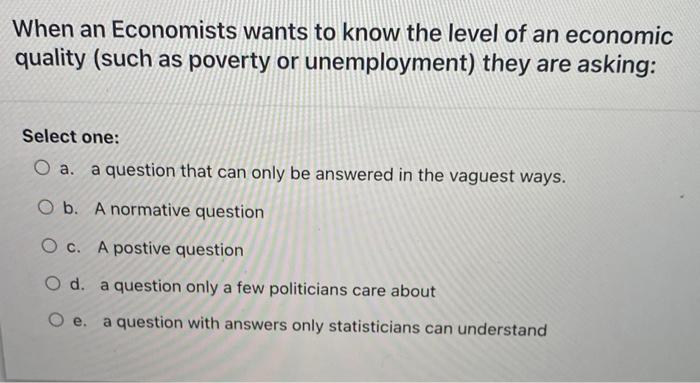 Solved When an Economists wants to know the level of an | Chegg.com