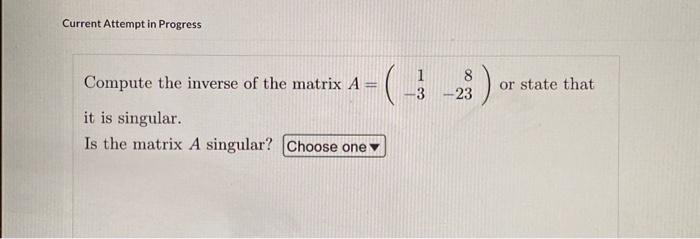 Solved Compute the inverse of the matrix A=(1−38−23) or | Chegg.com