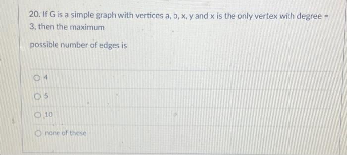 Solved 20. If G is a simple graph with vertices a, b, x, y | Chegg.com