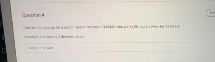 Solved 5 P Question 4 Find the hourly wage for a person with | Chegg.com