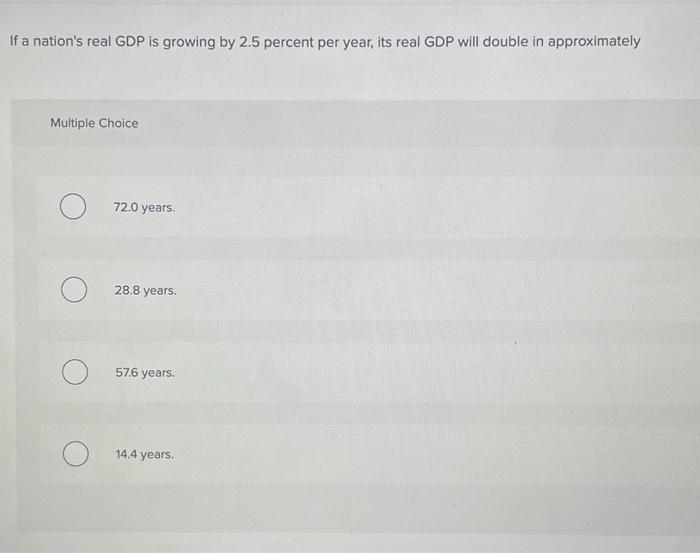 Solved If a nation's real GDP is growing by 2.5 percent per | Chegg.com