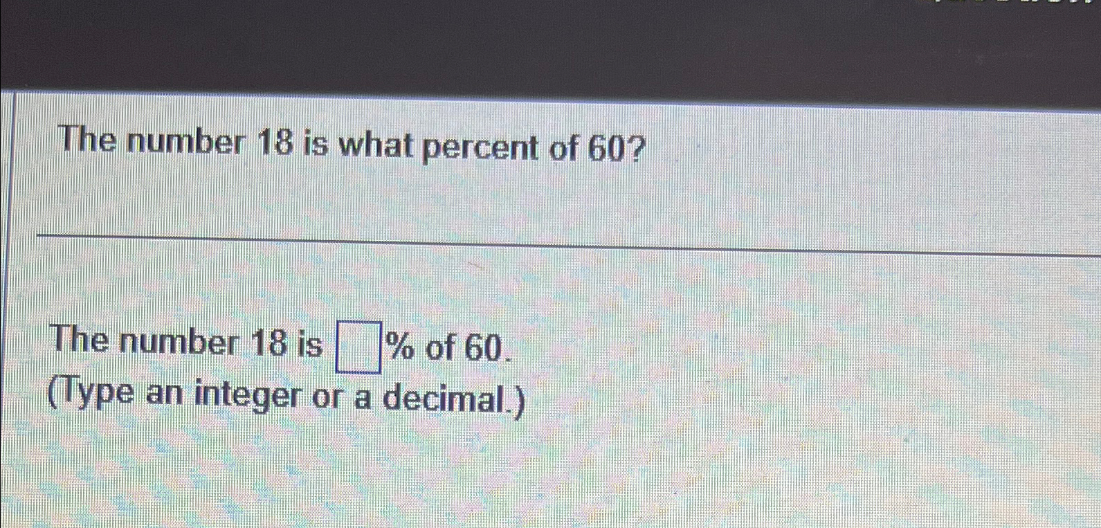 solved-the-number-18-is-what-percent-of-60-the-number-18-chegg