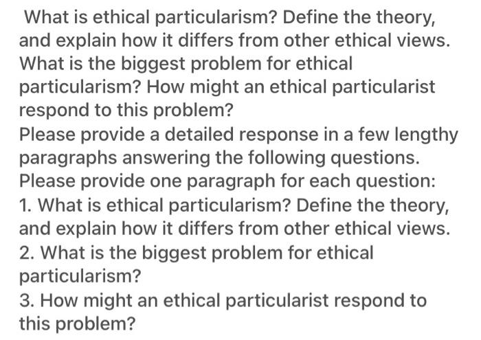 Solved What is ethical particularism? Define the theory, and | Chegg.com