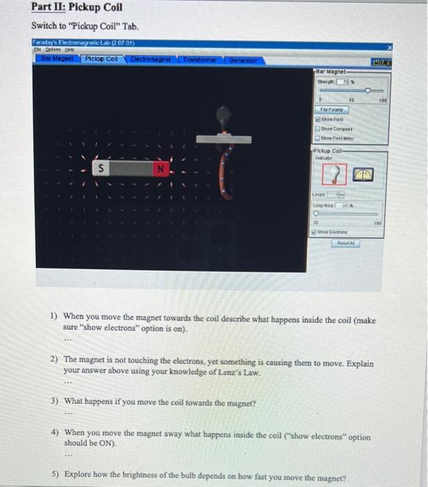 Solved 1) When you move the towards the coil describe