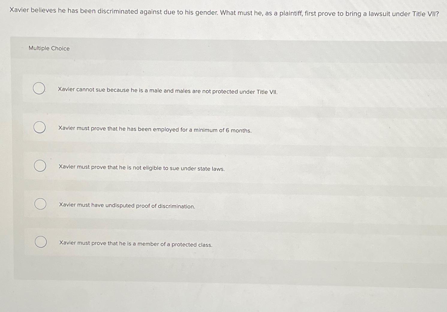 Solved Xavier believes he has been discriminated against due | Chegg.com