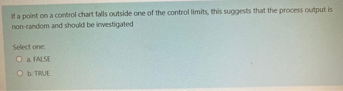 Solved If a point on a control chart falls outside one of | Chegg.com