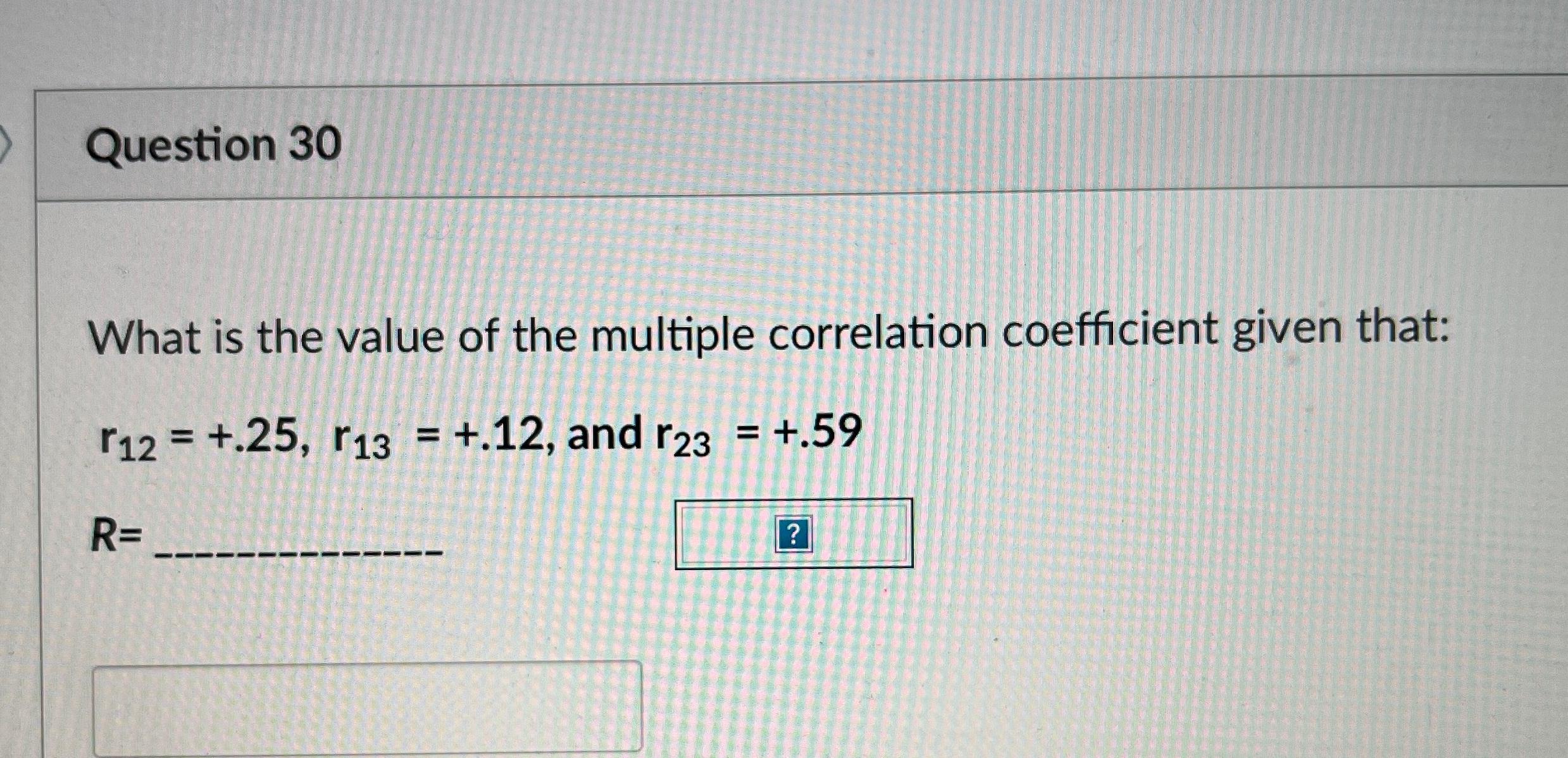 Solved Question 30What is the value of the multiple Chegg