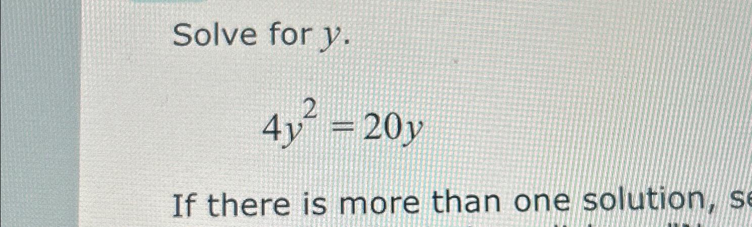 Solved Solve for y.4y2=20yIf there is more than one | Chegg.com