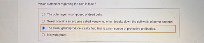 Which Statement Regarding The Skin Is Accurate Solved Which statement regarding the skin is false? The | Chegg.com