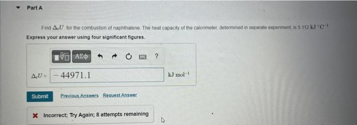Solved Find ΔrU for the combustion of naphthalene. The heat | Chegg.com