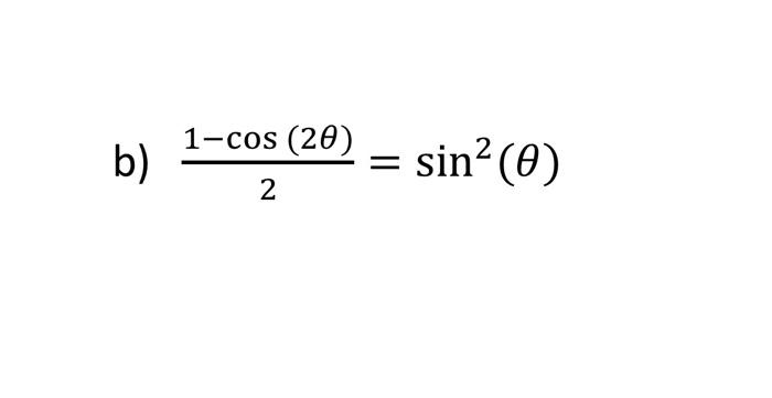 Solved b) 21−cos(2θ)=sin2(θ) | Chegg.com