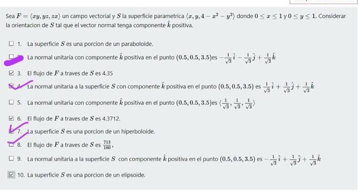 Sea F = (ry, yz, zz) un campo vectorial y S la superficie parametrica (x, y, 4-2² - y²) donde 0 ≤ ≤1y0 ≤ y ≤ 1. Considerar la