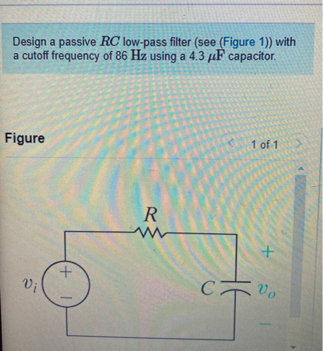 Solved Design a passive RC low-pass filter (see (Figure 1)) | Chegg.com
