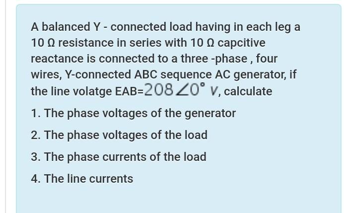 Solved A balanced Y - connected load having in each leg a | Chegg.com
