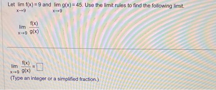 Solved Let Limx→9f X 9 And Limx→9g X 45 Use The Limit