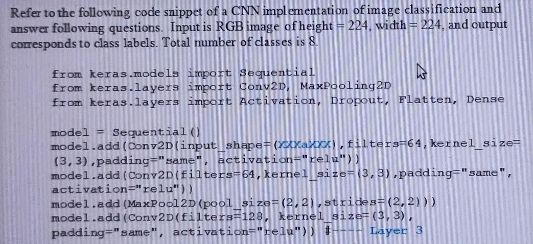 Solved Refer to the following code snippet of a CNN | Chegg.com
