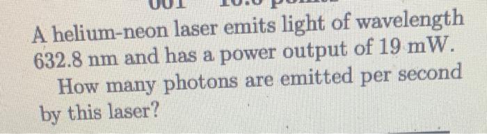 Solved A helium-neon laser emits light of wavelength 632.8 | Chegg.com