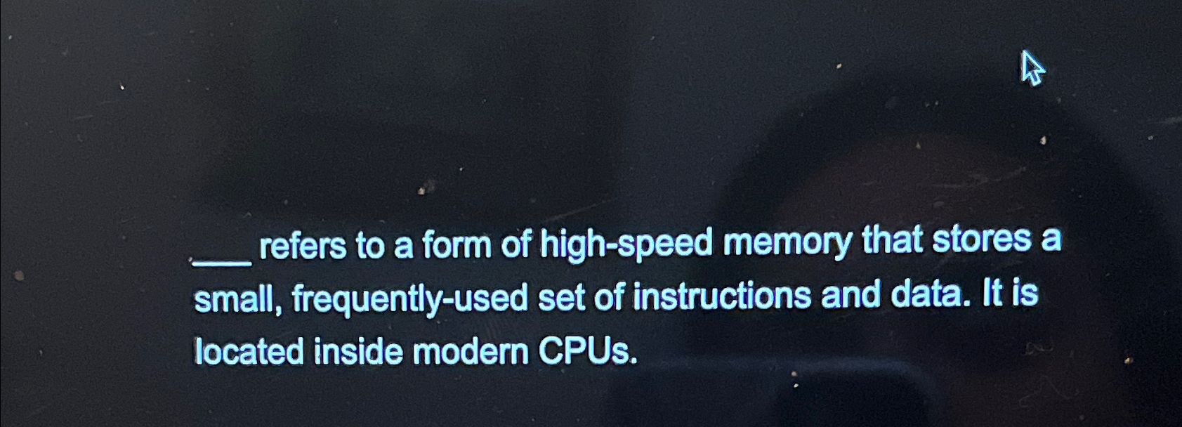 Solved refers to a form of high-speed memory that stores a | Chegg.com