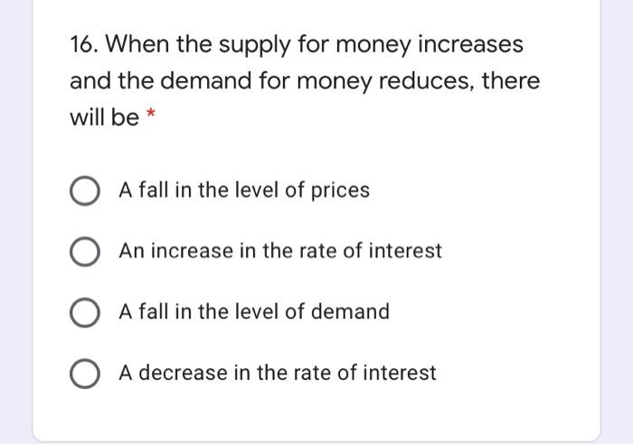 Solved 16. When the supply for money increases and the | Chegg.com