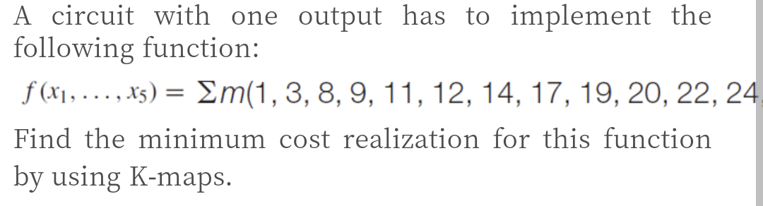 Solved = A circuit with one output has to implement the | Chegg.com