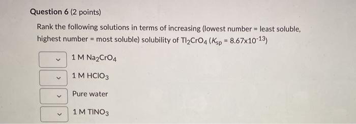 Solved Question 6 (2 points) Rank the following solutions in | Chegg.com