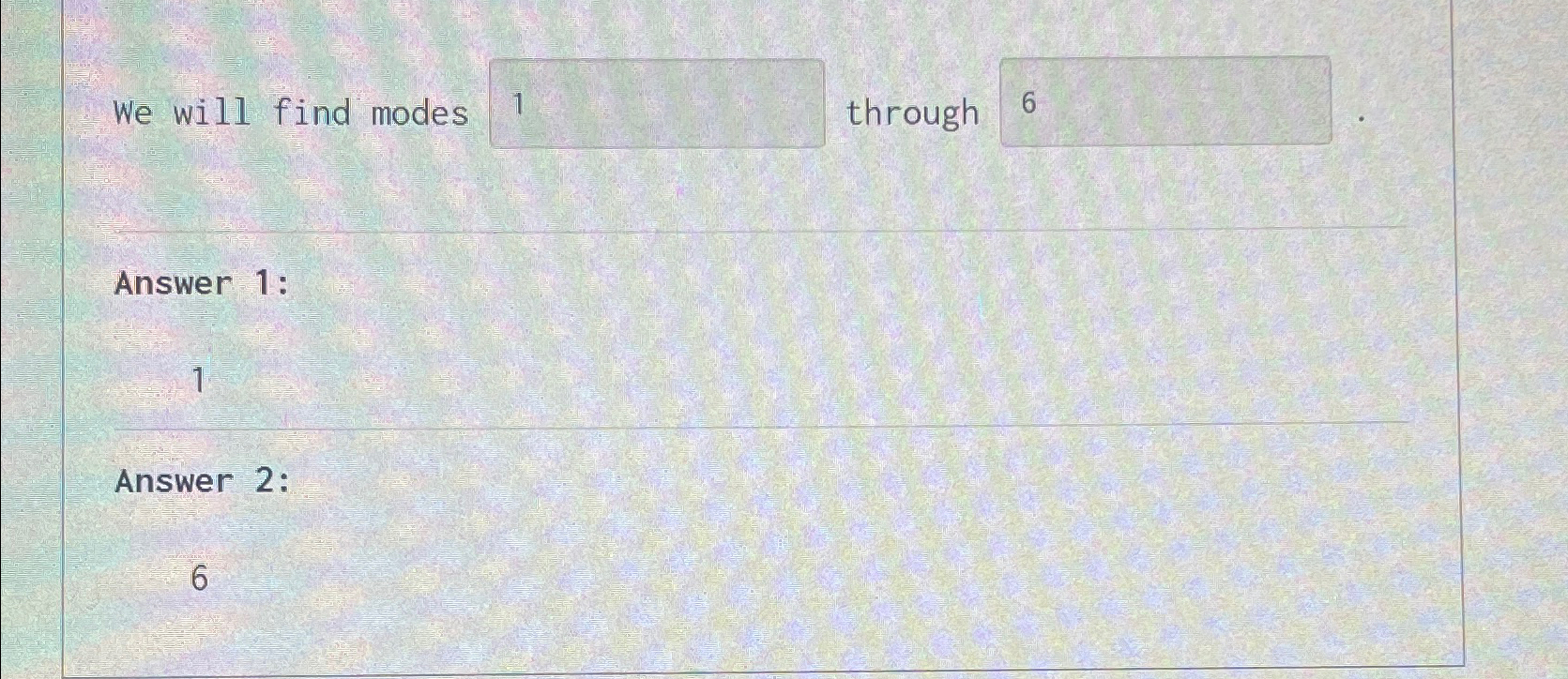 We will find modes through | Chegg.com