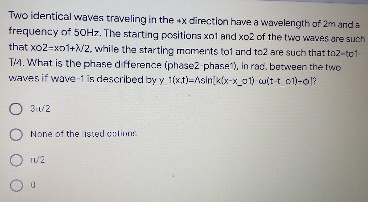 Solved Two identical waves traveling in the +x direction