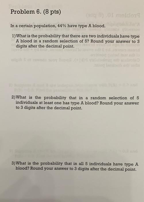 Solved Problem 6. (8 pts) In a certain population, 44% have | Chegg.com