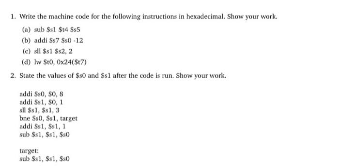 Solved 1. Write the machine code for the following | Chegg.com