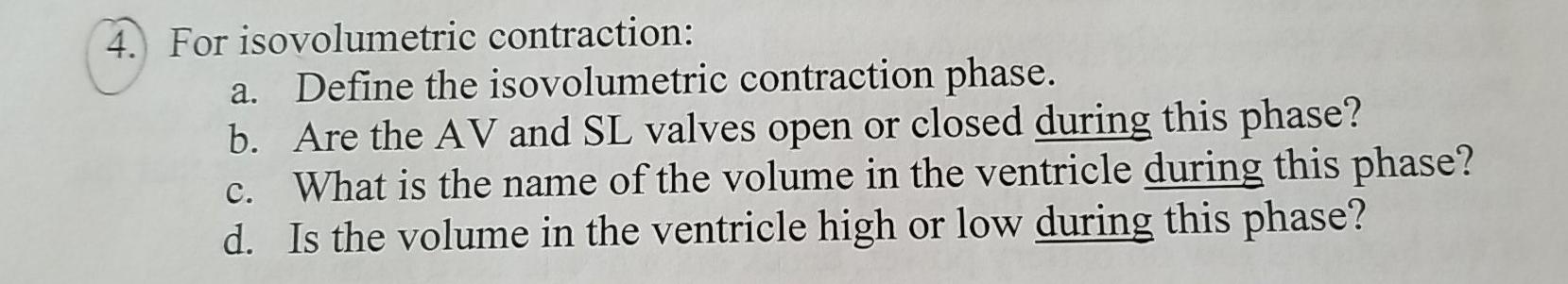 Solved 4. For isovolumetric contraction: a. Define the | Chegg.com