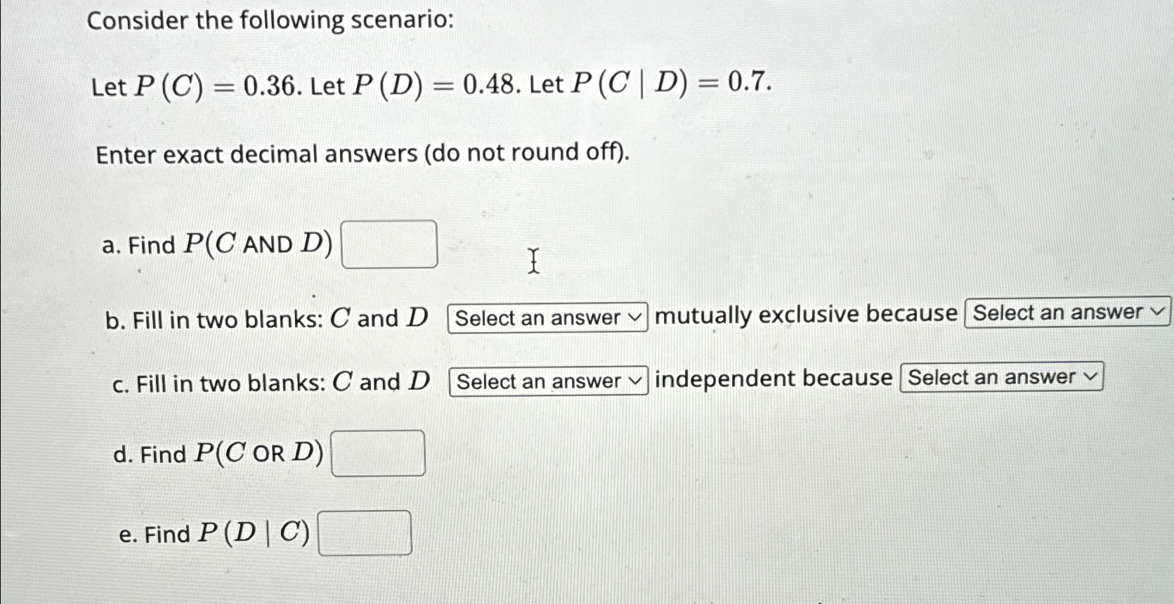 Solved Consider the following scenario:Let P(C)=0.36. ﻿Let | Chegg.com