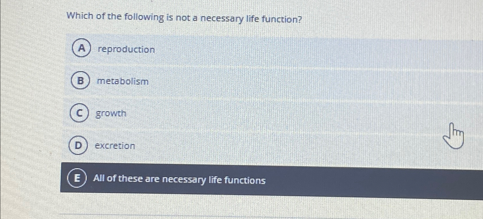Solved Which of the following is not a necessary life | Chegg.com