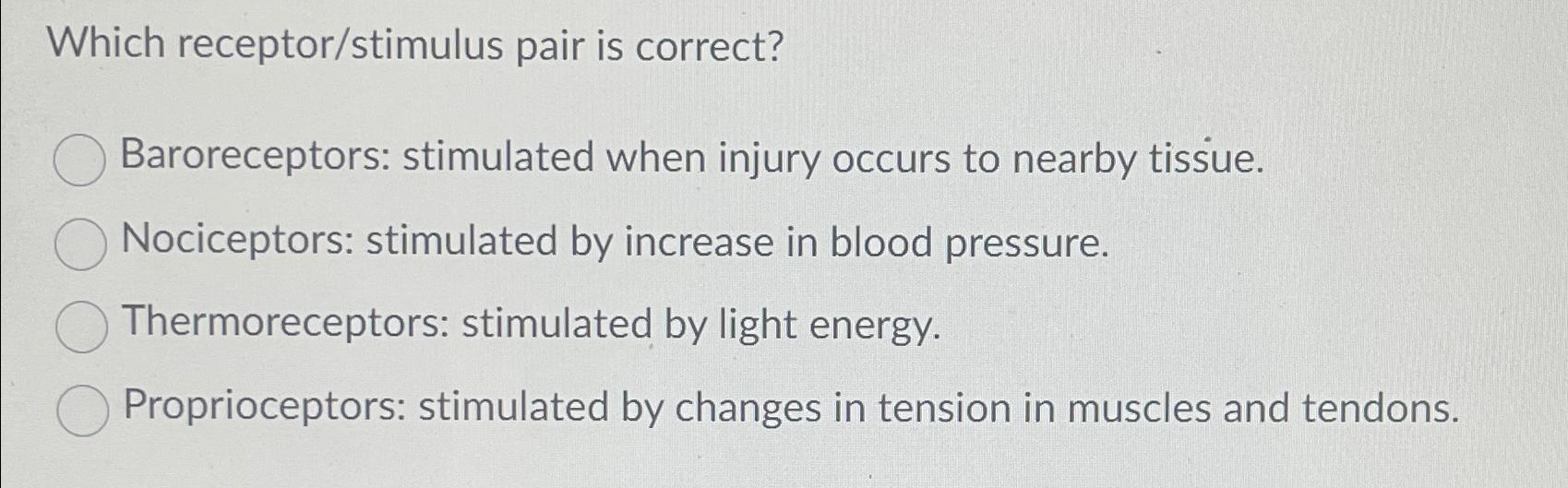 Solved Which receptor/stimulus pair is | Chegg.com