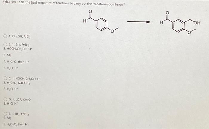 Solved What would be the best sequence of reactions to carry | Chegg.com