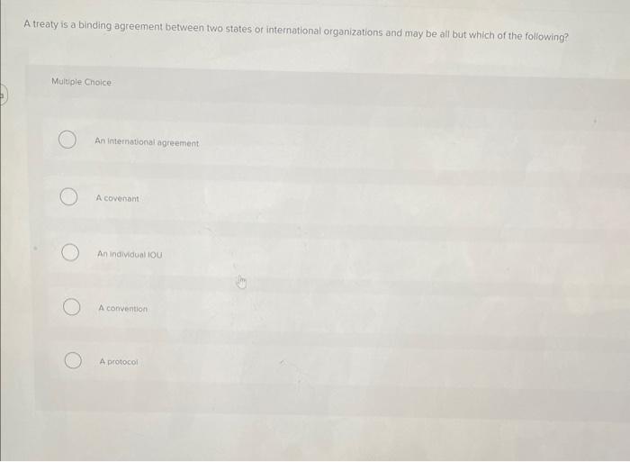 Solved A treaty is a binding agreement between two states or | Chegg.com