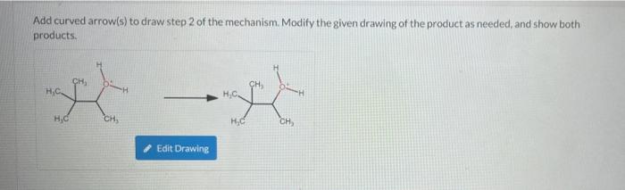 Solved Add curved arrow(s) to draw step 2 of the mechanism. | Chegg.com